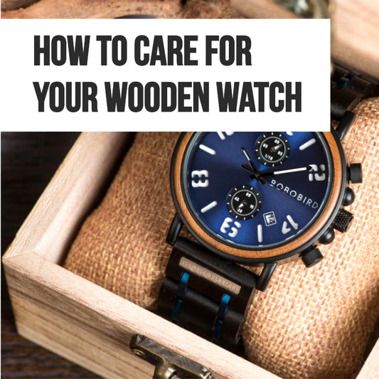 How To Care For Your Wooden Watch