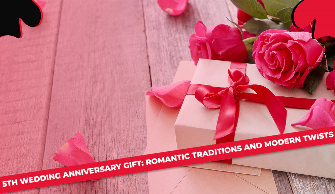 5th Wedding Anniversary Gift: Romantic Traditions and Modern Twists