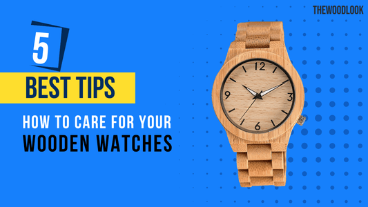 5 Tips on How to Care for Your Wooden Watches