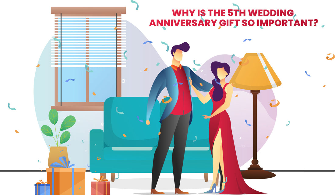Why Is the 5th Wedding Anniversary Gift So Important?